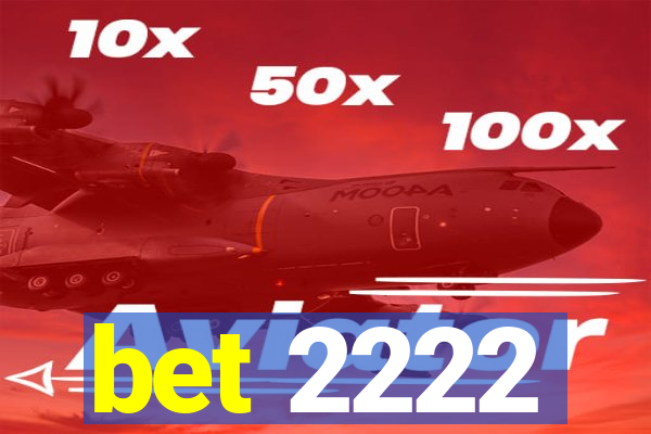 bet 2222